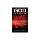 God Is a Man of War: The Problem of Violence in the Old Testament