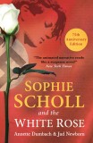 Sophie Scholl and the White Rose | Annette Dumbach, Jud Newborn