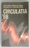 CIRCULATIA &#039; 88, EDUCATIE RUTIERA de VICTOR BEDA ...GHEORGHE DINITA , APARUTA 1987