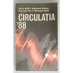 CIRCULATIA &#039; 88, EDUCATIE RUTIERA de VICTOR BEDA ...GHEORGHE DINITA , APARUTA 1987