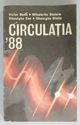 CIRCULATIA &amp;#039; 88, EDUCATIE RUTIERA de VICTOR BEDA ...GHEORGHE DINITA , APARUTA 1987 foto
