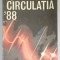 CIRCULATIA &#039; 88, EDUCATIE RUTIERA de VICTOR BEDA ...GHEORGHE DINITA , APARUTA 1987