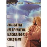 Educatia in spiritul valorilor crestine