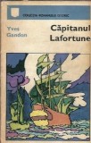 Cumpara ieftin Capitanul Lafortune - Yves Gandon, Roman Istoric, Editura Univers, 1972, Editie Colectie