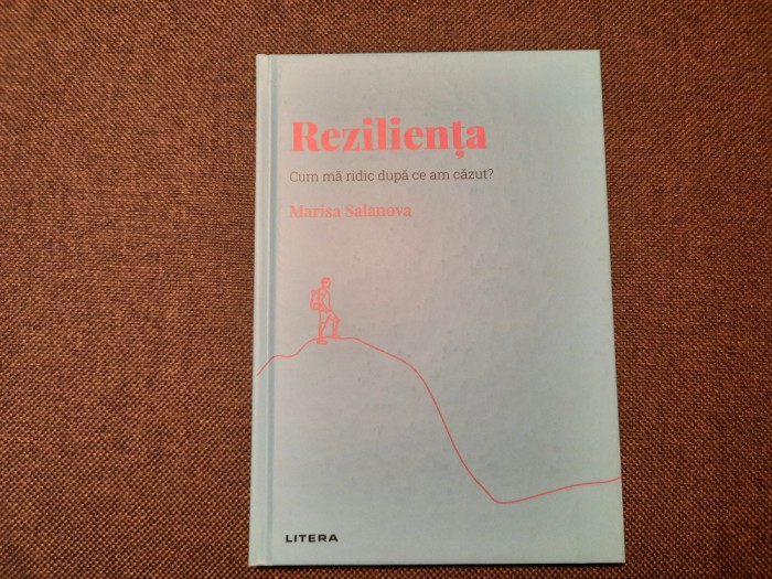 Rezilienta Cum sa ma ridic dupa ce am cazut Marisa Salanova