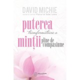 Puterea transformatoare a minții pline de compasiune. - Paperback brosat - David Mitchie - Atman