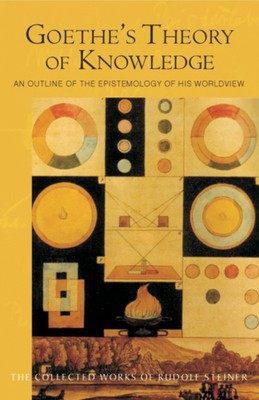 Goethe&amp;#039;s Theory of Knowledge: An Outline of the Epistemology of His Worldview foto