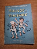 Carte pentru copii - tivisoc si tivismoc - c.s. nicolaescu plopsor - din anul 1987