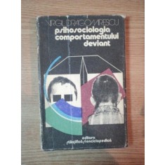 PSIHOSOCIOLOGIA COMPORTAMENTULUI DEVIANT de VIRGIL DRAGOMIRESCU , 1976