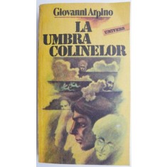 La umbra colinelor &ndash; Giovanni Arpino