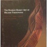 The Bamboo Basket Art of Higashi Takesonosai