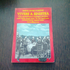 VIVERE A SINISTRA - EMINA CEVRO-VUKOVIC (CARTE IN LIMBA ITALIANA)