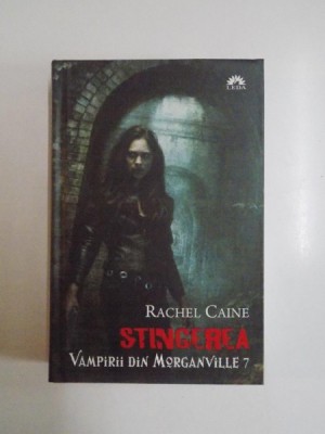STINGEREA , VAMPIRII DIN MORGANVILLE 7 de RACHEL CAINE 2012 foto