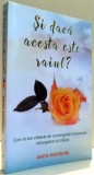 SI DACA ACESTA ESTE RAIUL ? , CUM M-AM ELIBERAT DE CONVINGERILE LIMITATOARE , REINCEPAND SA TRAIESC de ANITA MOORJANI , 2016