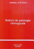 Cumpara ieftin Notiuni de Patologie Chirurgicala - Gabriel Statescu, Stef, 2009, Romana, Carte de Anatomie
