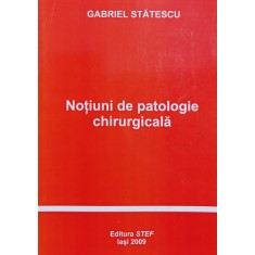 Notiuni De Patologie Chirurgicala - Gabriel Statescu , X282