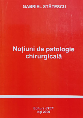 Notiuni De Patologie Chirurgicala - Gabriel Statescu ,558757 foto