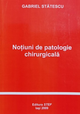 Notiuni De Patologie Chirurgicala - Gabriel Statescu , X282 foto