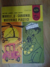 d9 VICTOR LAIBER - MARELE C * CARBONUL MATERIALELOR PLASTICE * Colectia ALFA