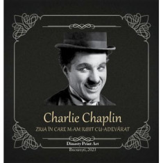 Charlie Chaplin - ziua in care m-am iubit cu-adevarat