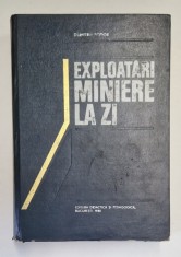 EXPLOATARI MINIERE LA ZI de DUMITRU FODOR , 1980 *PREZINTA URME DE UZURA