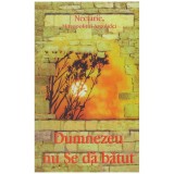 Nectarie, Mitropolitul Argolidei - Dumnezeu nu Se da batut - 131253