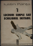 Cumpara ieftin IUSTIN PANTA: LUCRURI SIMPLE SAU ECHILIBRUL INSTABIL (BIBLIOTECA EUPHORION 1992)