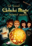 Sub semnul globului magic. Inceputul aventurii - Stefan Gemmel - Editura Aramis
