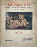 Matusica Dita carte povesti poezii pentru copii de Smara 1927 - regele Mihai