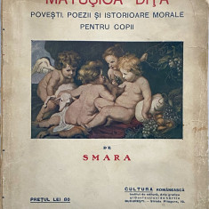 Matusica Dita carte povesti poezii pentru copii de Smara 1927 - regele Mihai