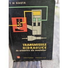 Transmisiile Hidraulice de urmarire ale masinilor - T. M. Basta