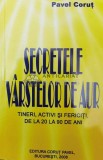 Cumpara ieftin Secretele varstelor de aur - 2008 - Pavel Corut ($X25)