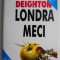Londra Meci &ndash; Len Deighton