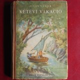 K&eacute;t&eacute;vi vak&aacute;ci&oacute; (Doi ani de vacanță) - Jules Verne (Ifj&uacute;s&aacute;gi K&ouml;nyvkiad&oacute; / Editura Tineretului București, ediție clasică &icirc;n limba maghiară