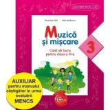 Muzica si miscare. Caiet de lucru pentru clasa a III-a/Florentina Chifu, Petre Stefanescu