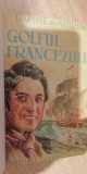 Myh 722 - GOLFUL FRANCEZULUI - DAPHNE DU MAURIER - EDITIE INTERBELICA