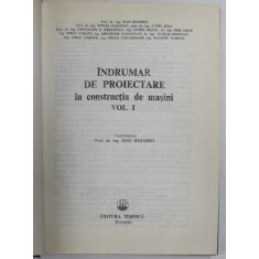 INDRUMAR DE PROIECTARE IN CONSTRUCTIA DE MASINI VOL I de I. DRAGHICI ... D. SICHITIU , 1981