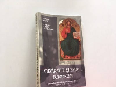 ADEVARATUL SI FALSUL ECUMENISM. PERSPECTIVE ORTODOXE ASUPRA DIALOGULUI DINTRE... foto