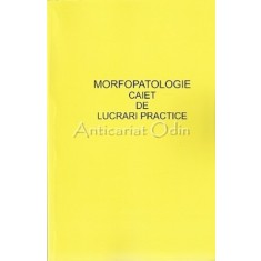 Caiet Lucrari Practice Morfopatologie - Otilia Cotofan
