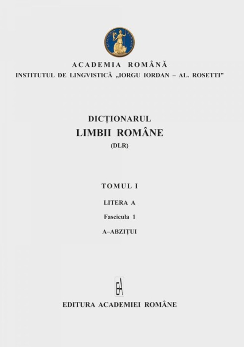 Dicționarul limbii rom&acirc;ne (DLR) - Tomul I, p. 8-a, Litera E ( es-ezredeș )