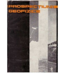 colectiv - Prospectiuni geofizice - vol. I : Metodele campurilor