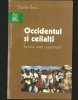 Occidentul și Ceilalți - Istoria unei Supremații, Sophie Bessis - Carte Politică