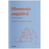 Descopera psihologia. Disonanta cognitiva. Arta autojustificarii, Alejandro Magallares Sanjuan