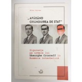 Mihai Burcea (dedicație) - Apăr&acirc;nd or&acirc;nduirea de stat: Siguranța pe urmele Crosneff