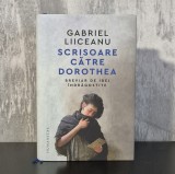 Gabriel Liiceanu &ndash; Scrisoare către Dorothea. Breviar de idei &icirc;ndrăgostite &ndash; Editura Humanitas