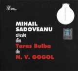 Mihail Sadoveanu Citește: Николай Васильевич Гоголь - Mihail Sadoveanu Citește Din Taras Bulba De N. V. Gogol, CD