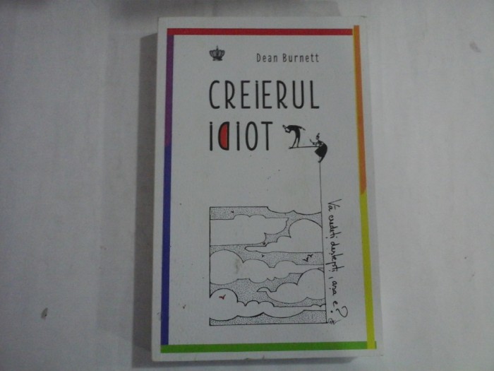 CREIERUL IDIOT - DEAN BURNETT