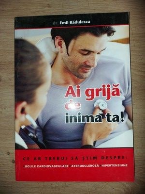 Ai grija de inima ta! - Emil Radulescu foto