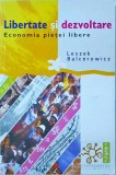 Leszek Balcerowicz - Libertate si dezvoltare. Economia pietei libere. Romana, economie, 2001