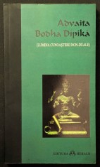 rara LUMINA CUNOASTERII NON-DUALE - Advaita Bodha Dipika 191 pag, Vedanta Cunoasterea Sinelui Spiritualitate Hindusa 2007 HERALD Stare utilizata